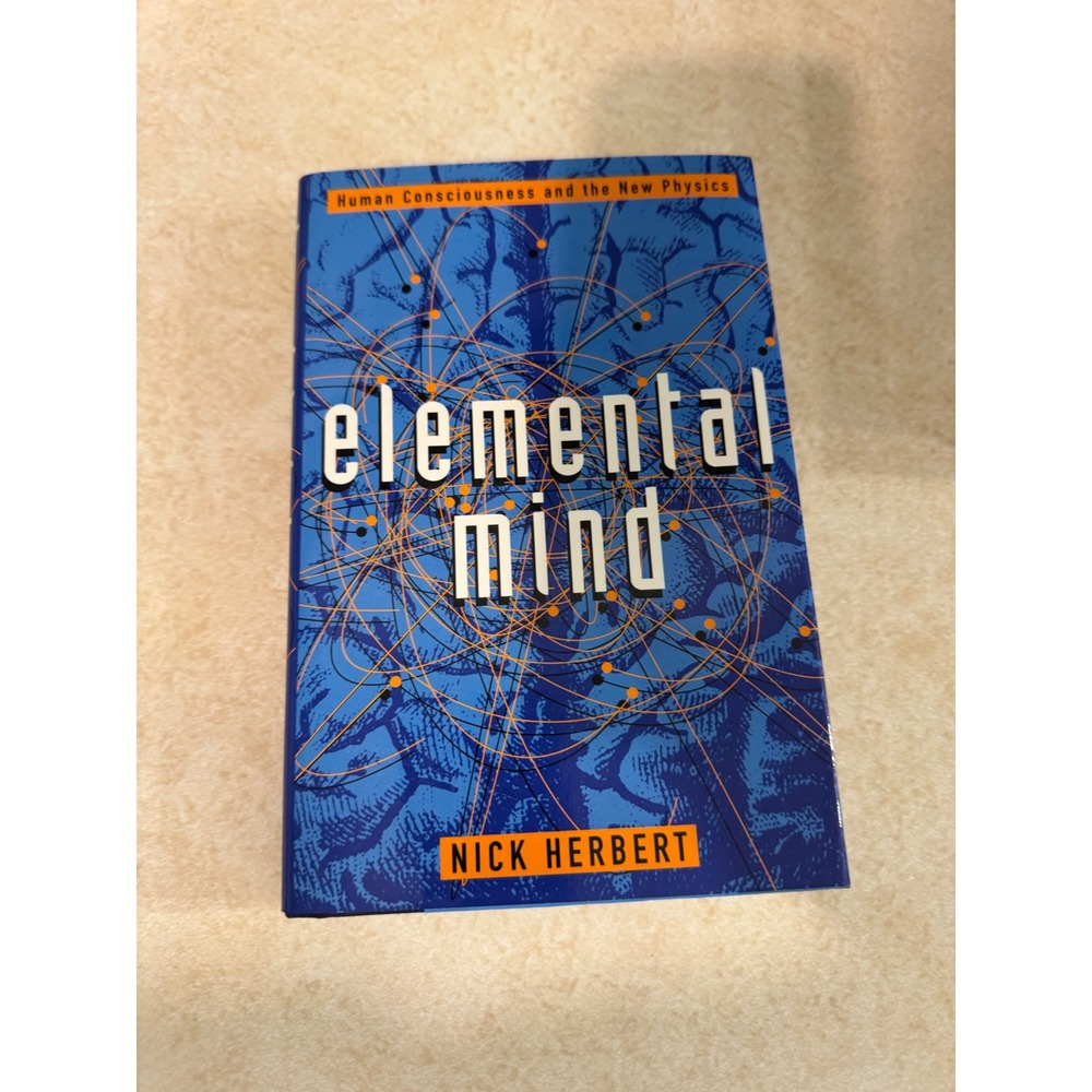 Elemental Mind Nick Herbert Human Consciousness and the New Physics 1st Ed 1993
